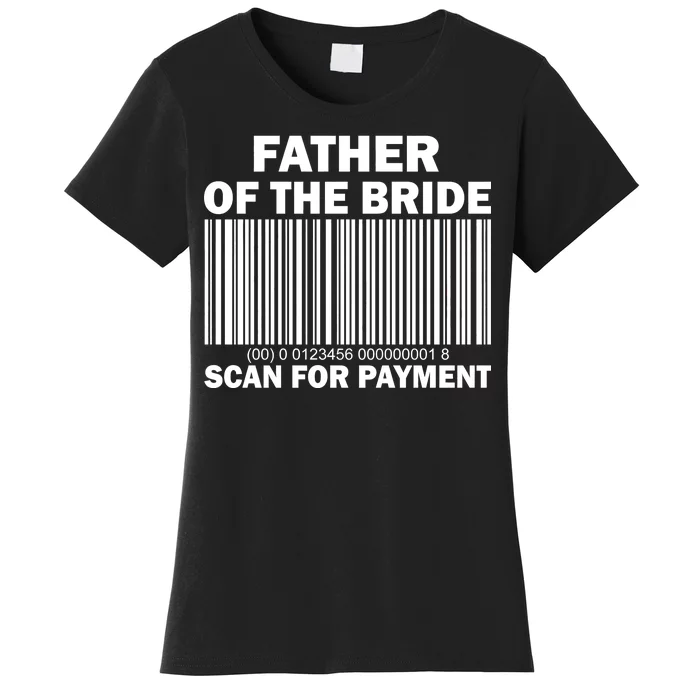 Father Of The Bride Scan For Payment Women's T-Shirt