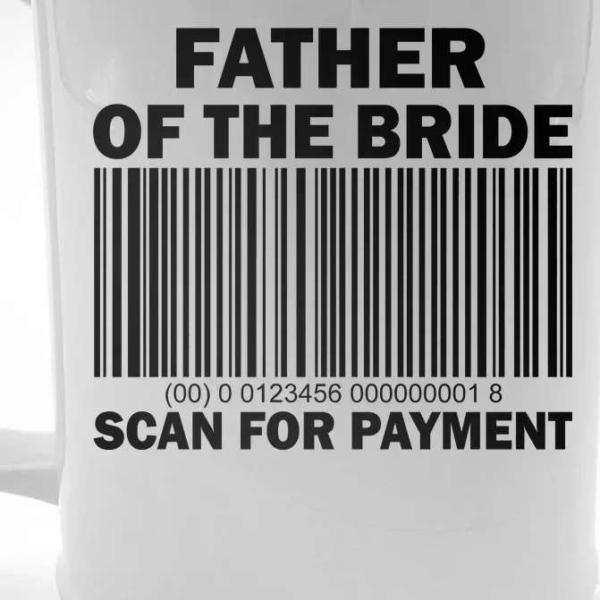 Father Of The Bride Scan For Payment Front & Back Beer Stein