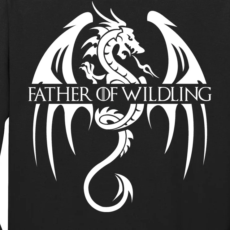 Father Of Wildling Tall Long Sleeve T-Shirt