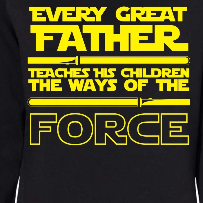 Father Teaches The Ways Of The Force Womens California Wash Sweatshirt