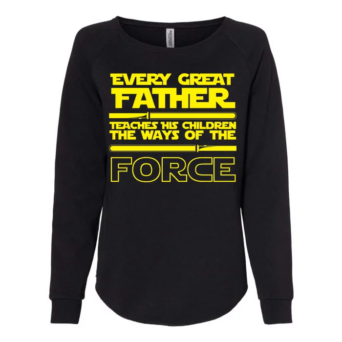 Father Teaches The Ways Of The Force Womens California Wash Sweatshirt