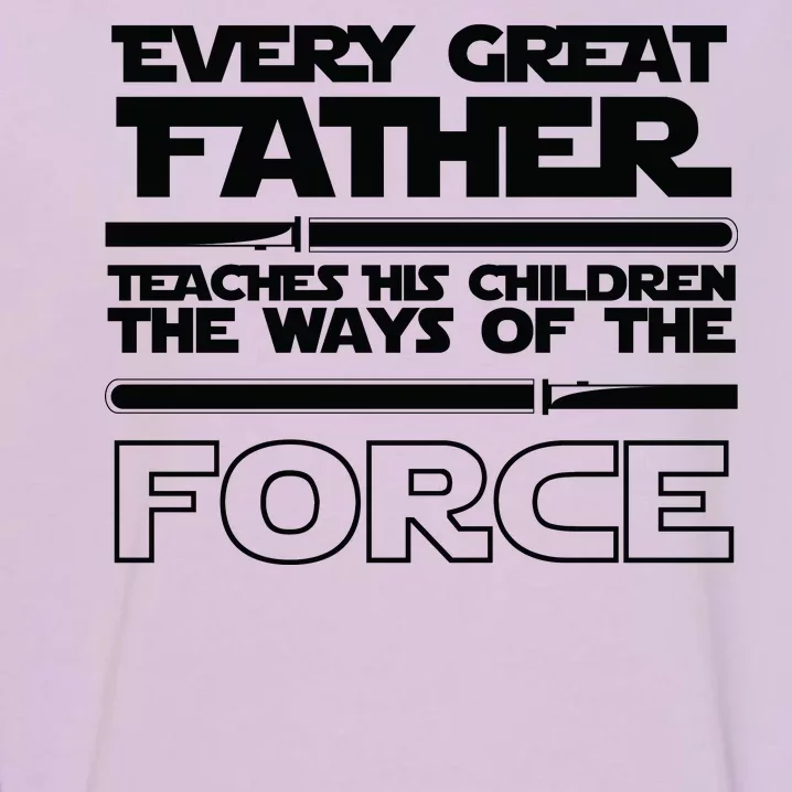 Father Teaches The Ways Of The Force Garment-Dyed Sweatshirt