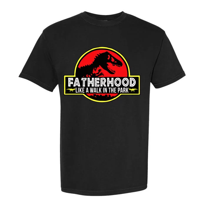 Fatherhood Like A Walk In The Park Garment-Dyed Heavyweight T-Shirt