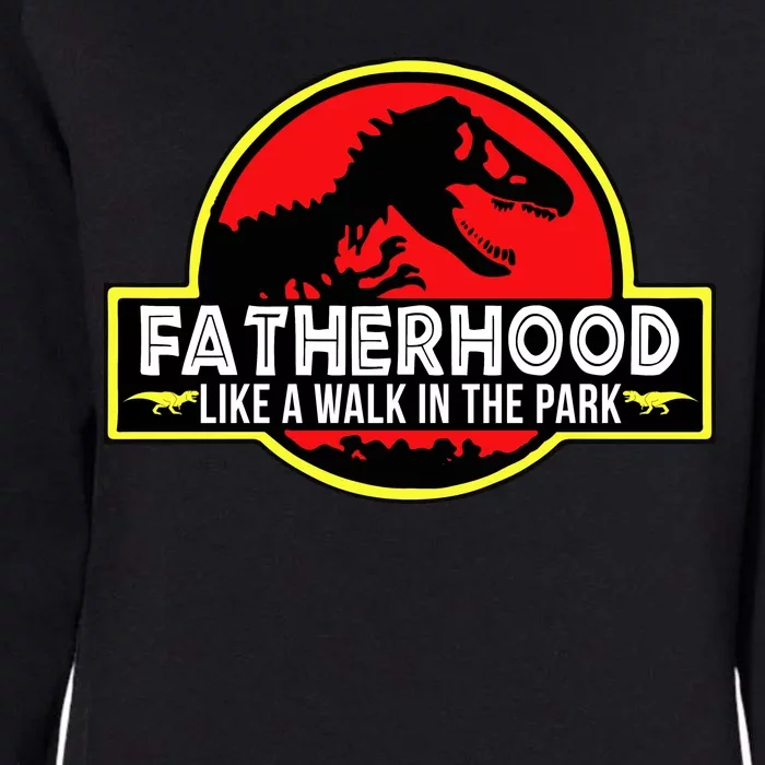 Fatherhood Like A Walk In The Park Womens California Wash Sweatshirt