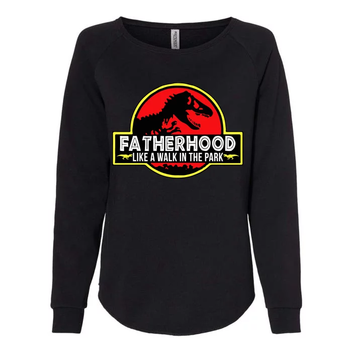 Fatherhood Like A Walk In The Park Womens California Wash Sweatshirt