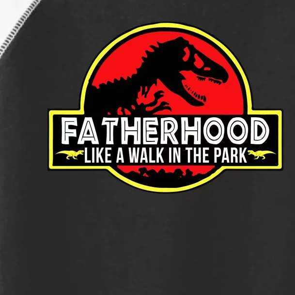 Fatherhood Like A Walk In The Park Toddler Fine Jersey T-Shirt