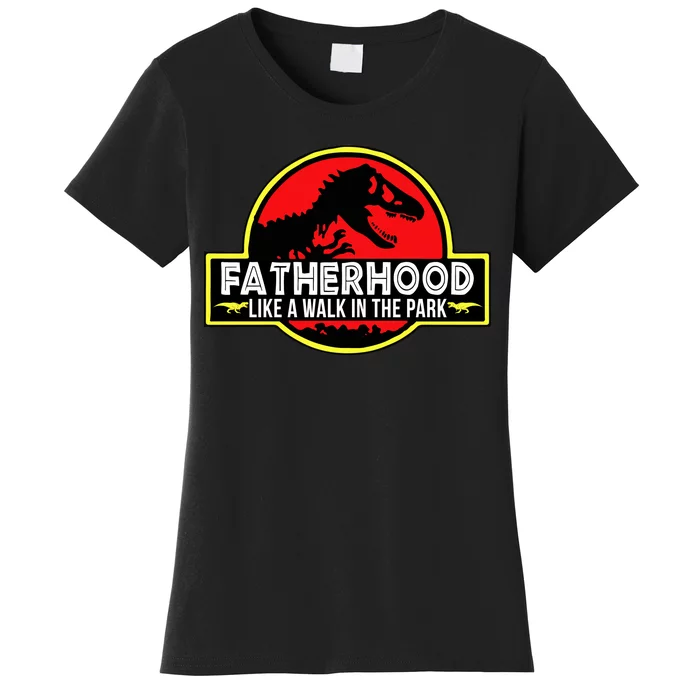 Fatherhood Like A Walk In The Park Women's T-Shirt