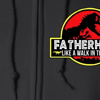 Fatherhood Like A Walk In The Park Full Zip Hoodie