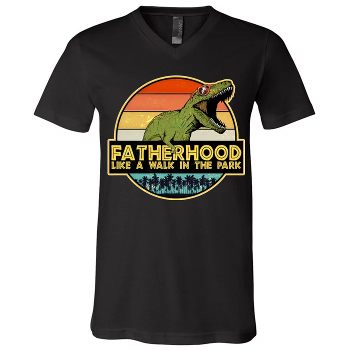 Fatherhood Like a Walk In The Park Fathers Day V-Neck T-Shirt