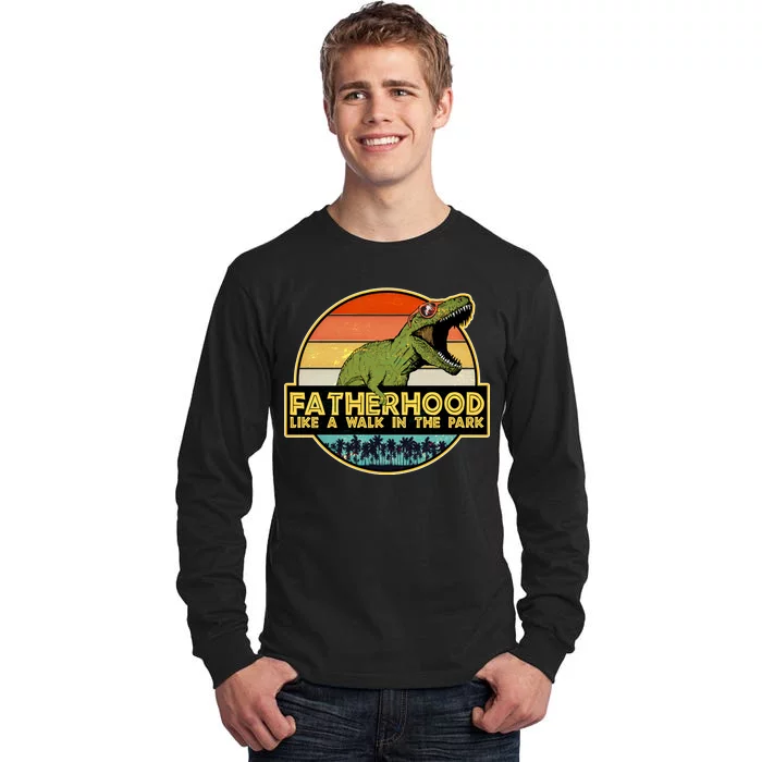 Fatherhood Like a Walk In The Park Fathers Day Tall Long Sleeve T-Shirt