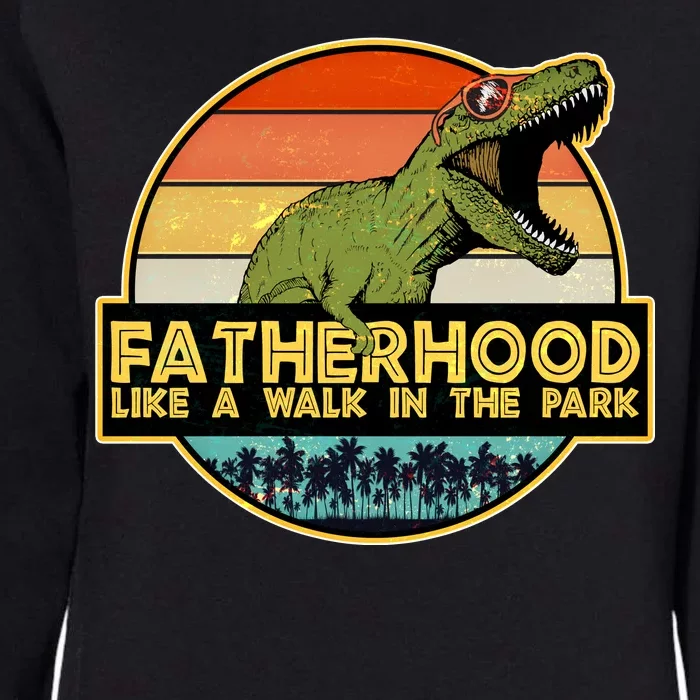 Fatherhood Like a Walk In The Park Fathers Day Womens California Wash Sweatshirt