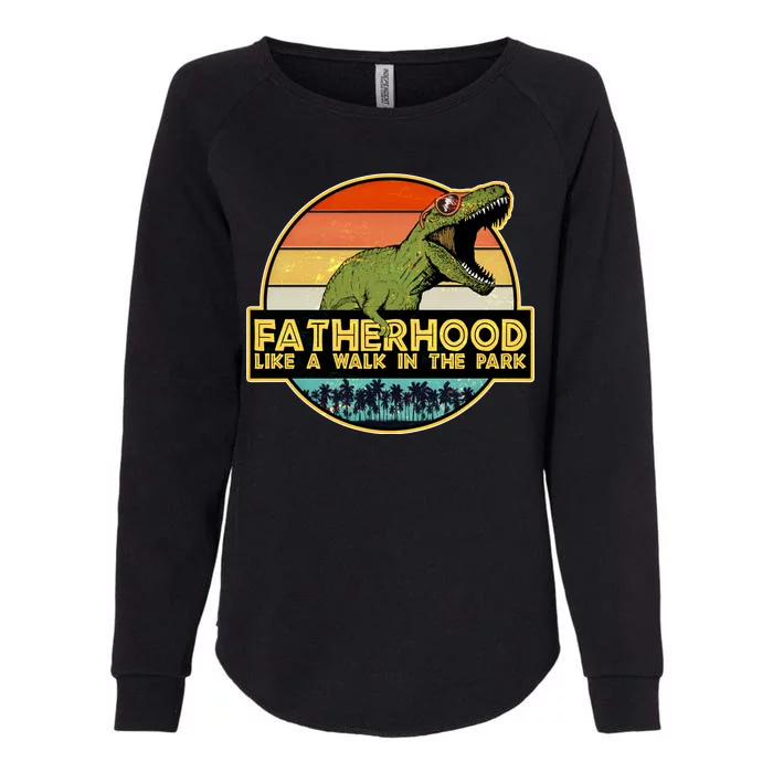 Fatherhood Like a Walk In The Park Fathers Day Womens California Wash Sweatshirt