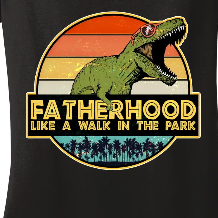 Fatherhood Like a Walk In The Park Fathers Day Women's V-Neck T-Shirt