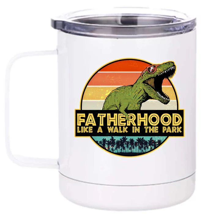 Fatherhood Like a Walk In The Park Fathers Day Front & Back 12oz Stainless Steel Tumbler Cup