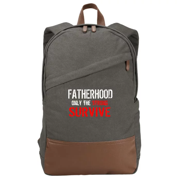 Fatherhood, Only The Strong Survive Cotton Canvas Backpack