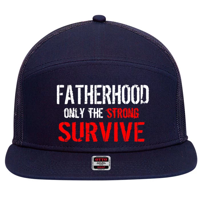 Fatherhood, Only The Strong Survive 7 Panel Mesh Trucker Snapback Hat