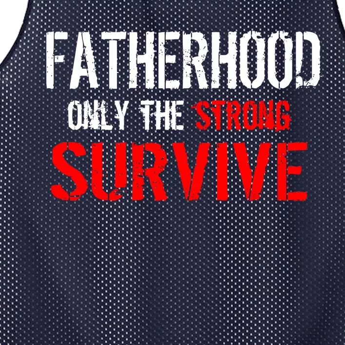 Fatherhood, Only The Strong Survive Mesh Reversible Basketball Jersey Tank