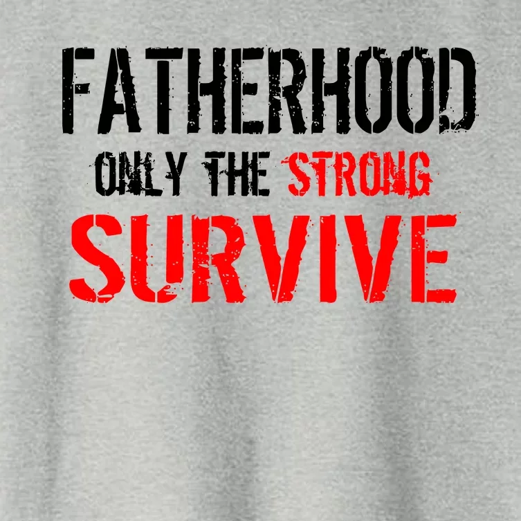 Fatherhood, Only The Strong Survive Women's Crop Top Tee