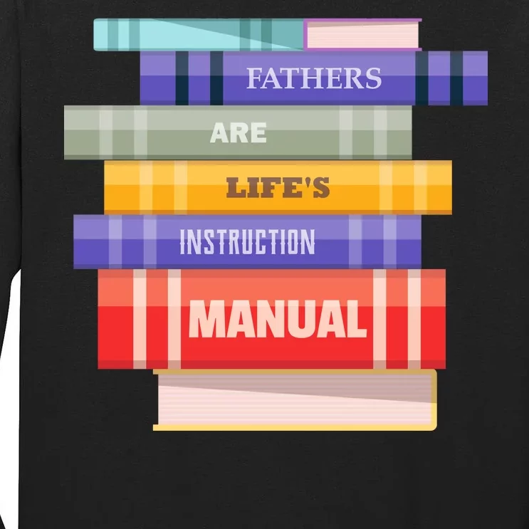 Fathers Are Life's Manual Tall Long Sleeve T-Shirt