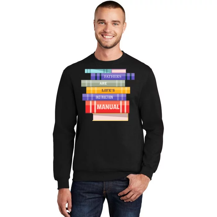 Fathers Are Life's Manual Tall Sweatshirt