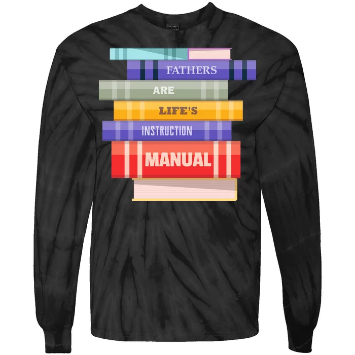 Fathers Are Life's Manual Tie-Dye Long Sleeve Shirt