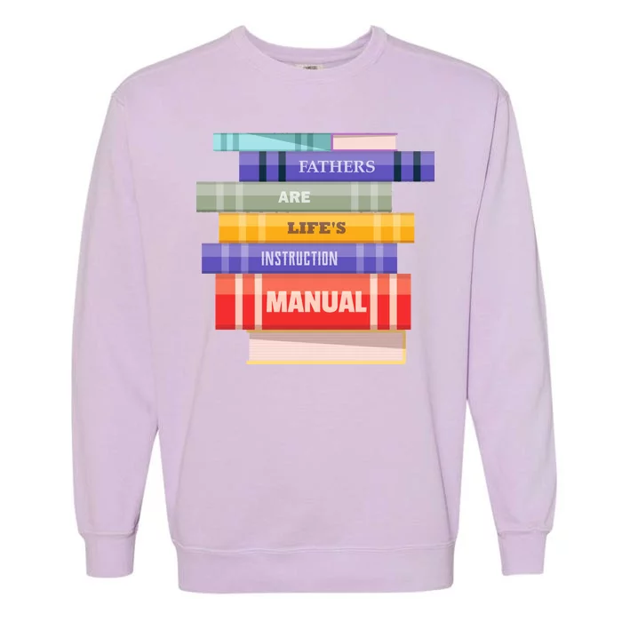 Fathers Are Life's Manual Garment-Dyed Sweatshirt