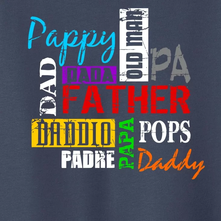 Father's Day Dad Daddy Papa Pops Names Toddler T-Shirt