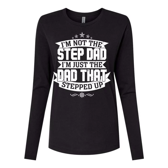 Father's Day I'm Just the Dad That Stepped Up Womens Cotton Relaxed Long Sleeve T-Shirt