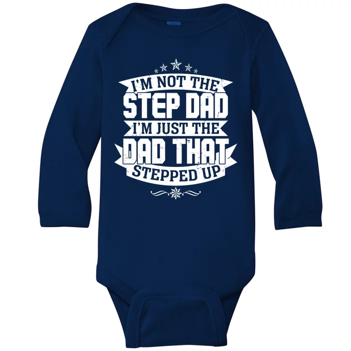 Father's Day I'm Just the Dad That Stepped Up Baby Long Sleeve Bodysuit