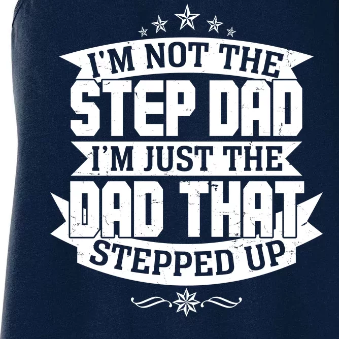 Father's Day I'm Just the Dad That Stepped Up Women's Racerback Tank