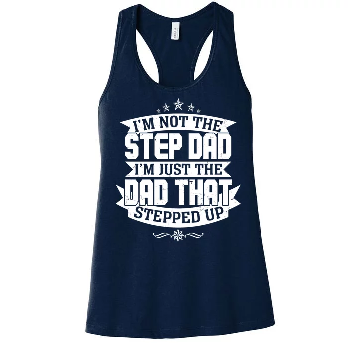 Father's Day I'm Just the Dad That Stepped Up Women's Racerback Tank