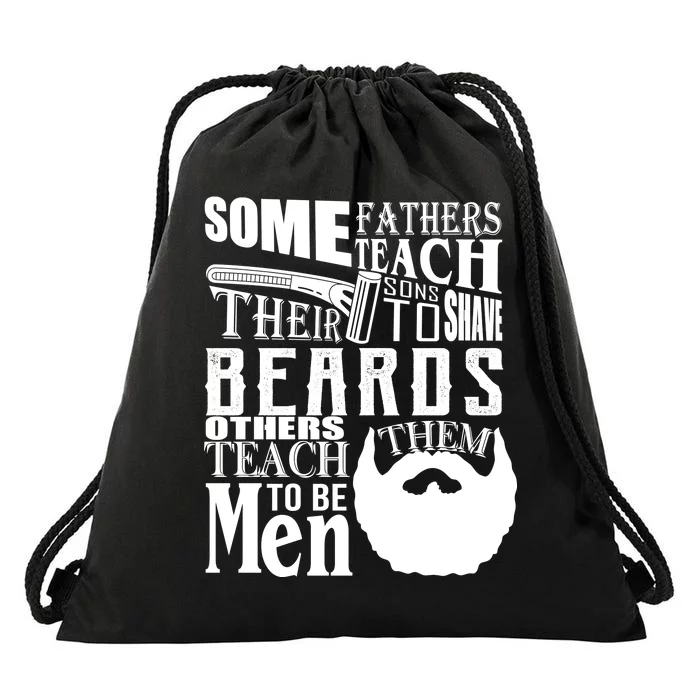 Fathers Teach Sons To Be Men Drawstring Bag