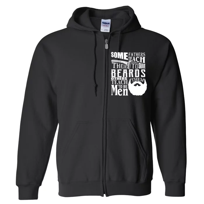 Fathers Teach Sons To Be Men Full Zip Hoodie