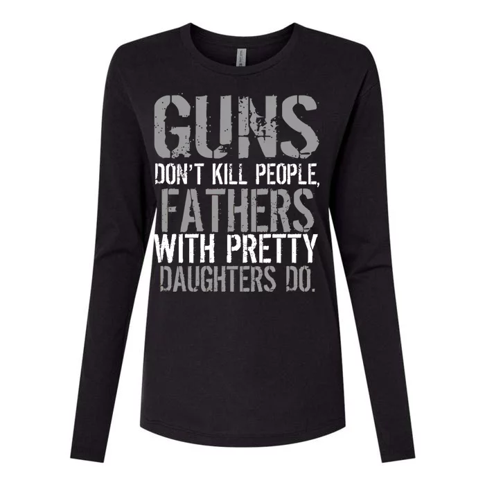 Fathers With Pretty Daughters Kill People Womens Cotton Relaxed Long Sleeve T-Shirt