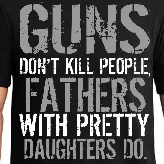 Fathers With Pretty Daughters Kill People Pajama Set