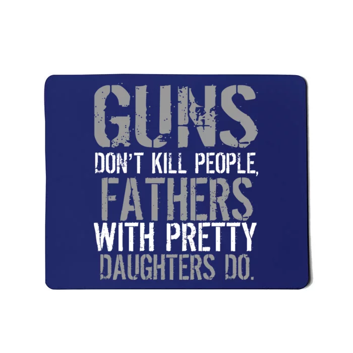 Fathers With Pretty Daughters Kill People Mousepad