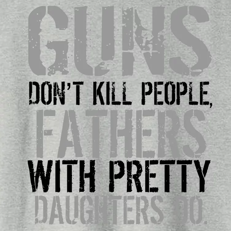 Fathers With Pretty Daughters Kill People Women's Crop Top Tee