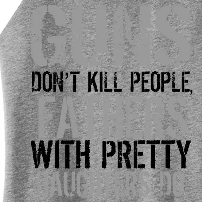 Fathers With Pretty Daughters Kill People Women’s Perfect Tri Rocker Tank