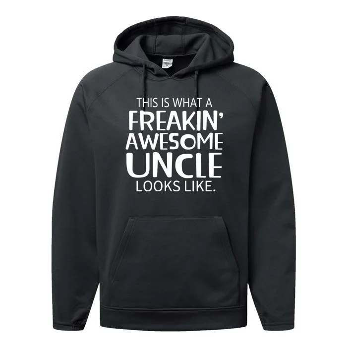 Freakin Awesome Uncle Looks Like Gift For Uncles Performance Fleece Hoodie