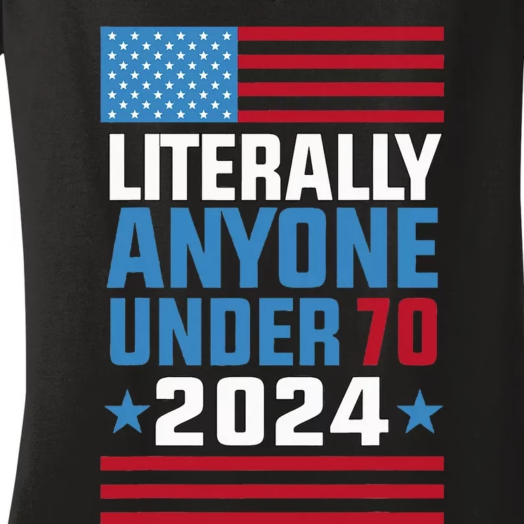 Funny Anyone Under 70 For 2024 President Election 2024 Women's V-Neck T-Shirt