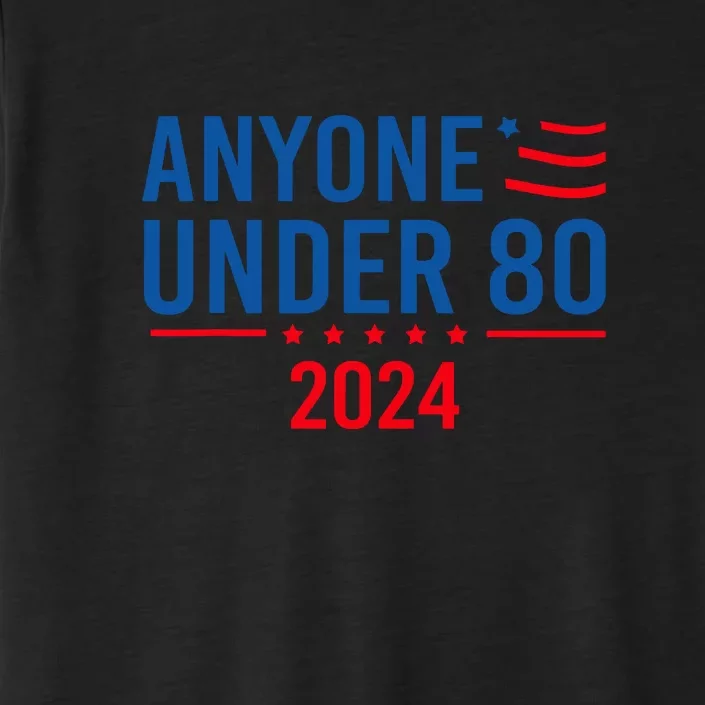 Funny Anyone Under 80 2024 Gift ChromaSoft Performance T-Shirt