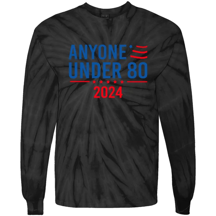 Funny Anyone Under 80 2024 Gift Tie-Dye Long Sleeve Shirt