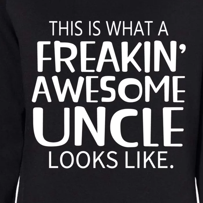 Freakin' Awesome Uncle Looks Like Gift For Uncles Gift Womens California Wash Sweatshirt