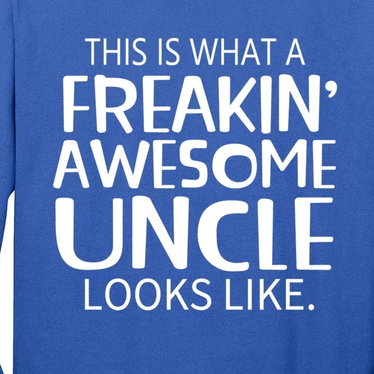 Freakin' Awesome Uncle Looks Like Gift For Uncles Gift Tall Long Sleeve T-Shirt