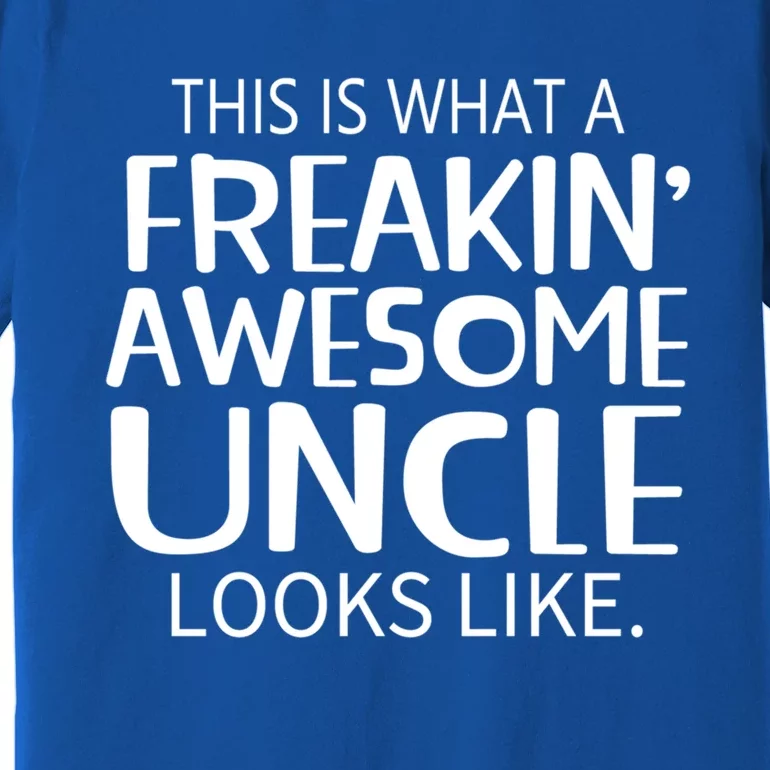 Freakin' Awesome Uncle Looks Like Gift For Uncles Gift Premium T-Shirt