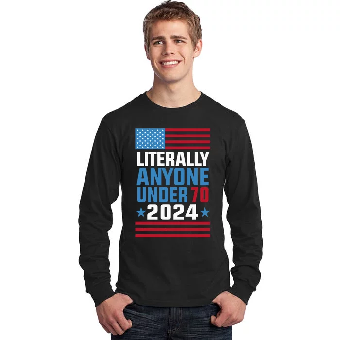 Funny Anyone Under 70 For 2024 President Election 2024 Tall Long Sleeve T-Shirt