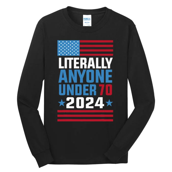 Funny Anyone Under 70 For 2024 President Election 2024 Tall Long Sleeve T-Shirt