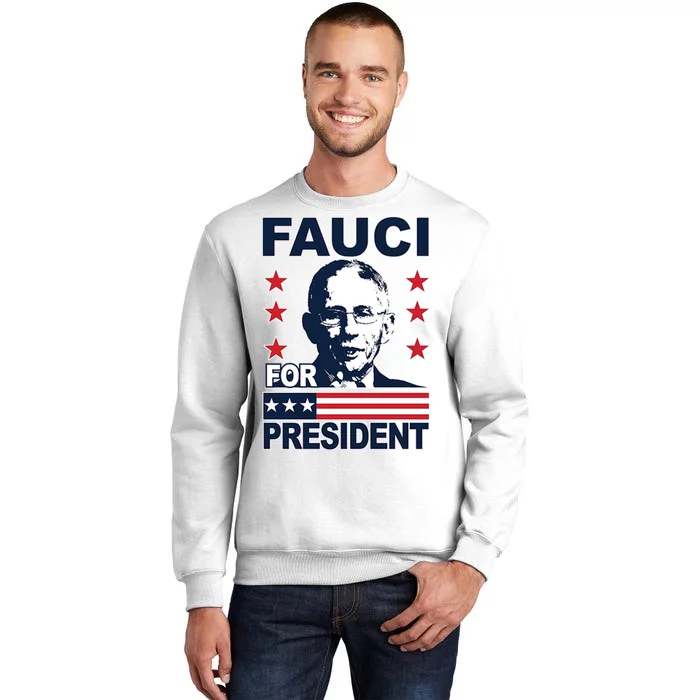 Fauci For President Sweatshirt