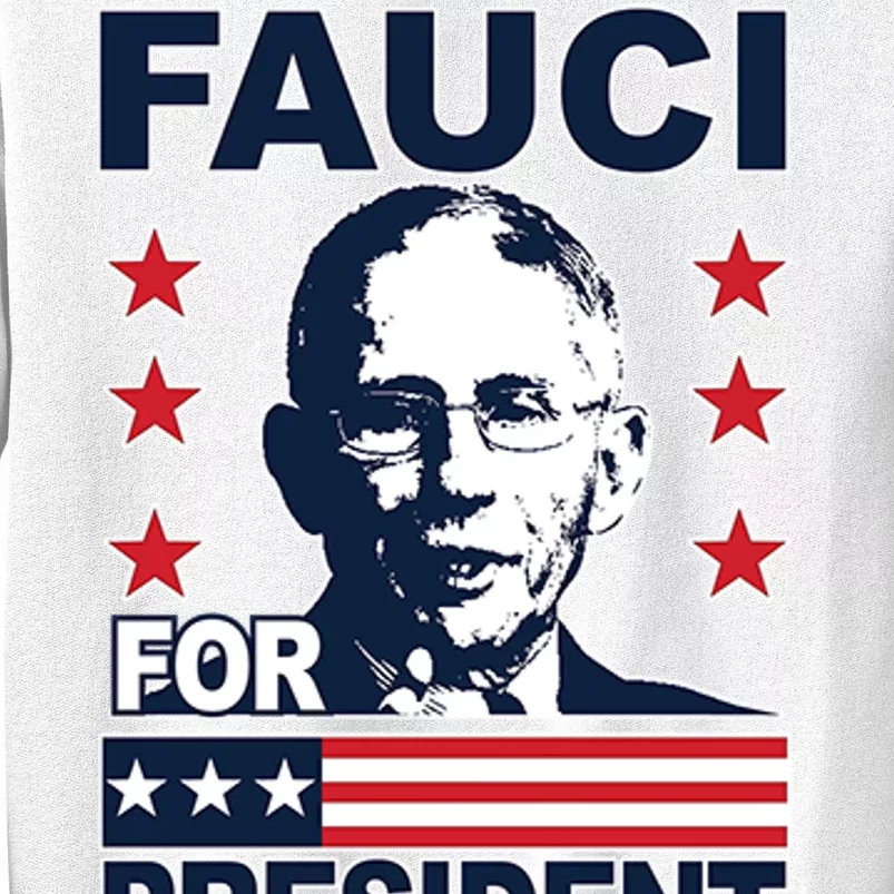 Fauci For President Sweatshirt