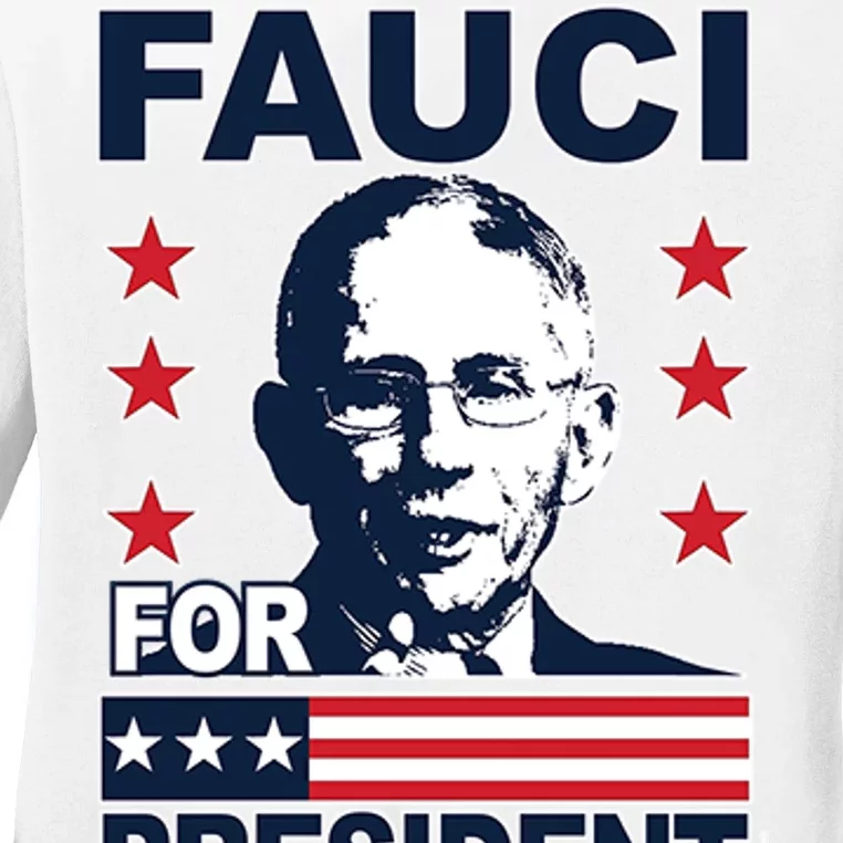 Fauci For President Ladies Long Sleeve Shirt